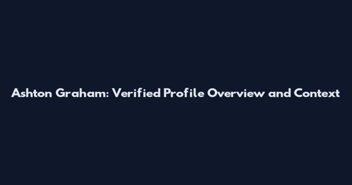 Ashton Graham: Verified Profile Overview and Context