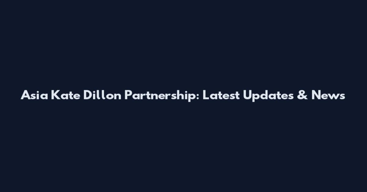 Asia Kate Dillon Partnership: Latest Updates & News