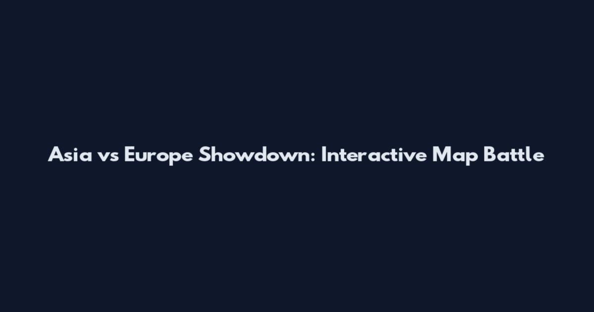 Asia vs Europe Showdown: Interactive Map Battle