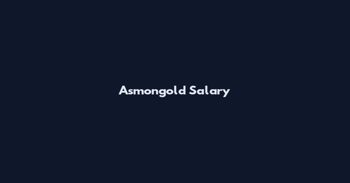 Asmongold Salary