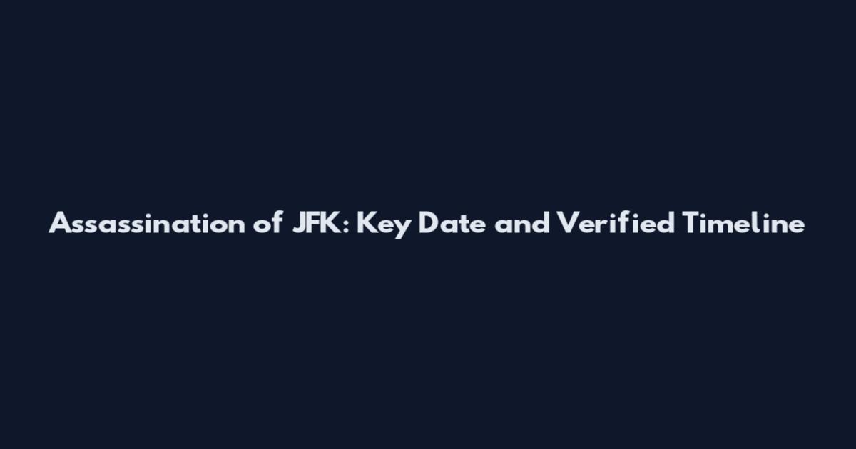 Assassination of JFK: Key Date and Verified Timeline
