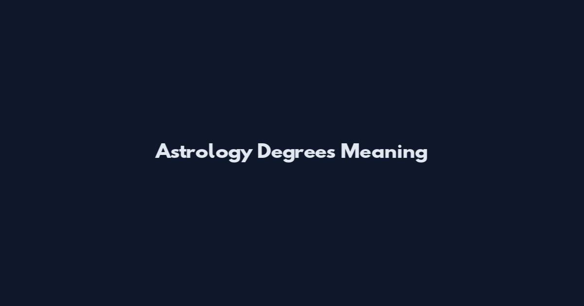 Astrology Degrees Meaning