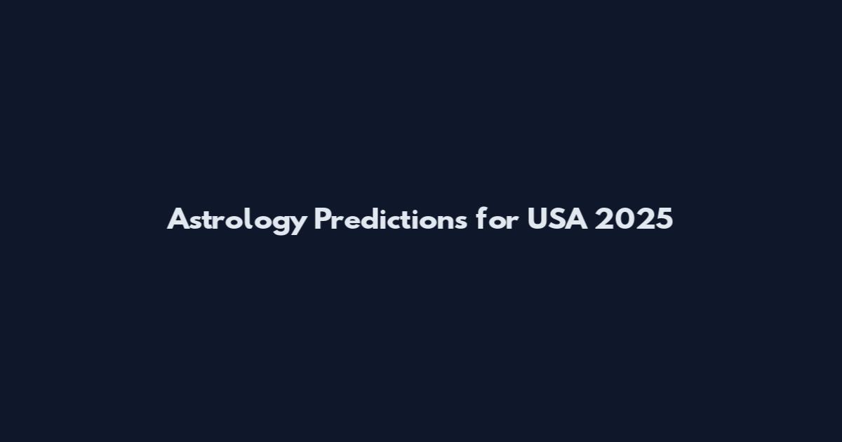 Astrology Predictions for USA 2025