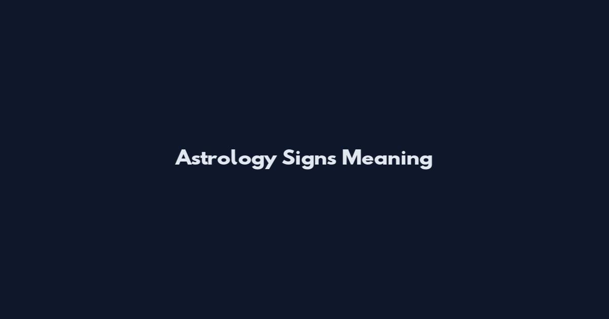 Astrology Signs Meaning