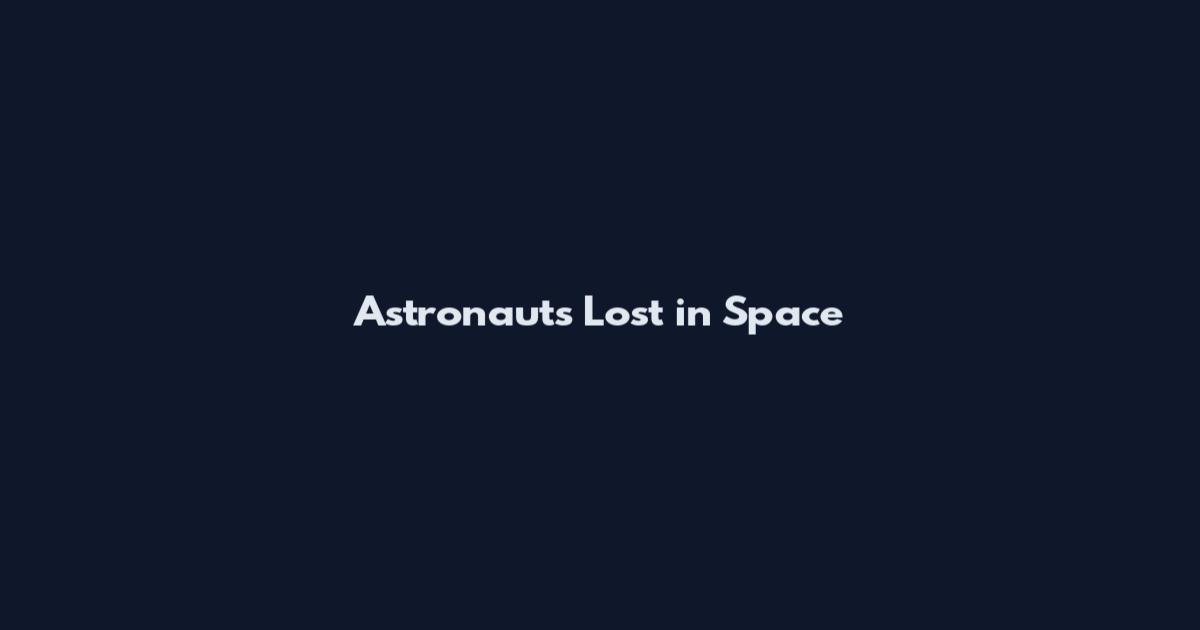 Astronauts Lost in Space