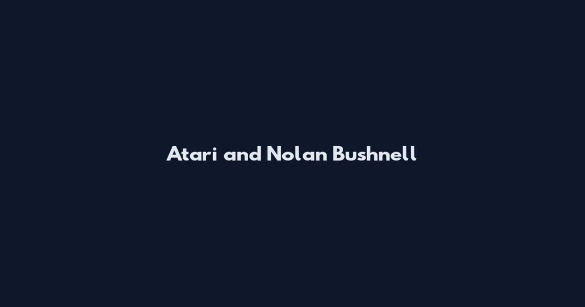 Atari and Nolan Bushnell