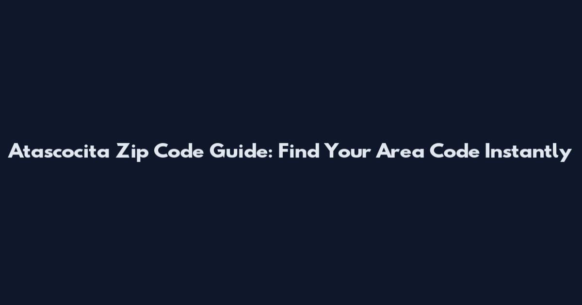 Atascocita Zip Code Guide: Find Your Area Code Instantly