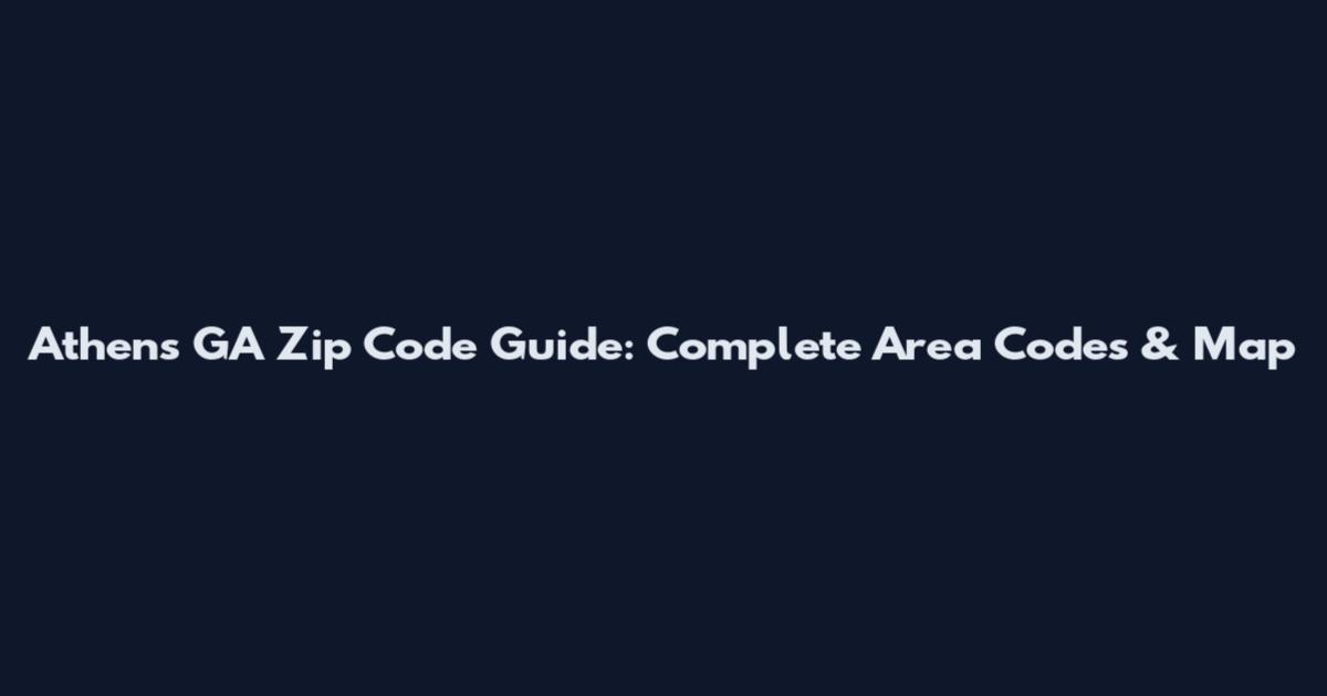 Athens GA Zip Code Guide: Complete Area Codes & Map
