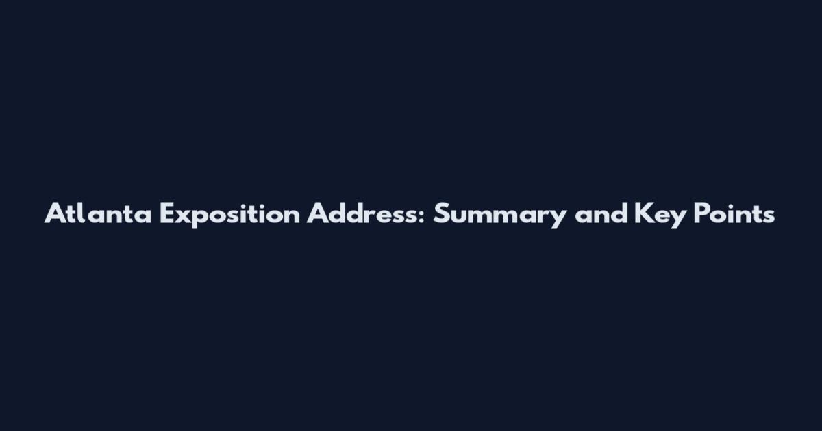 Atlanta Exposition Address: Summary and Key Points