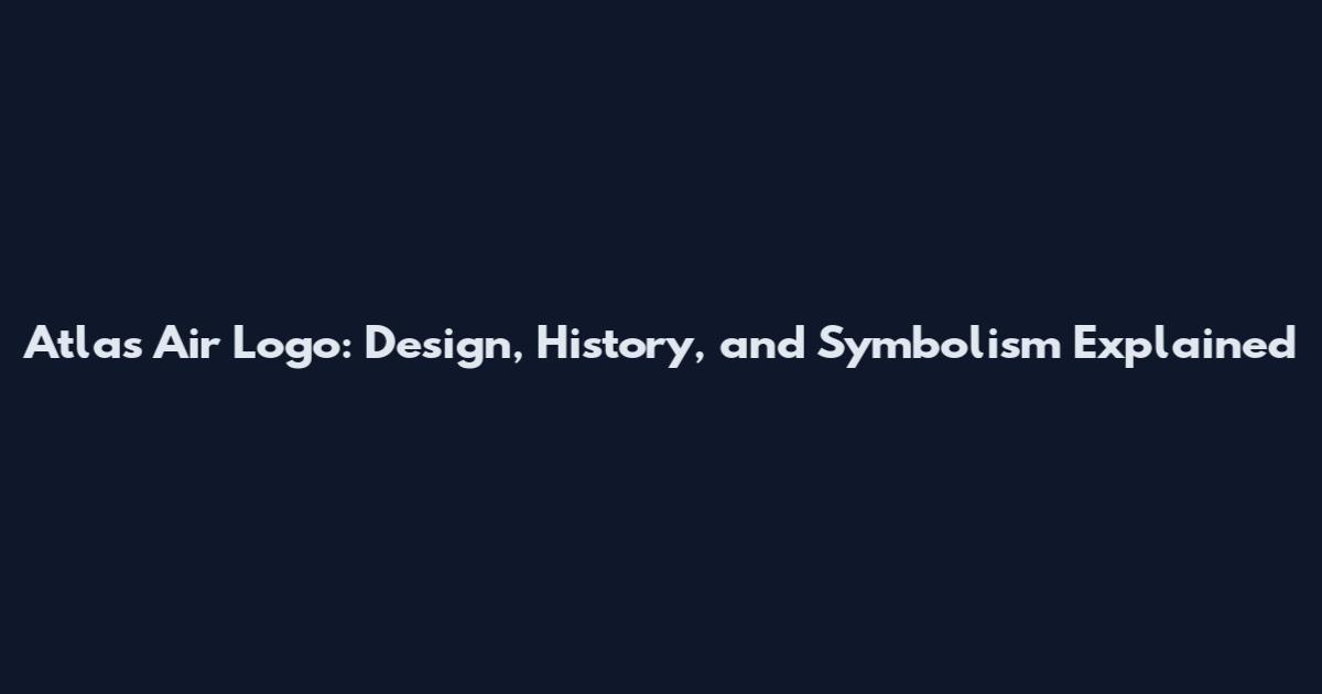 Atlas Air Logo: Design, History, and Symbolism Explained