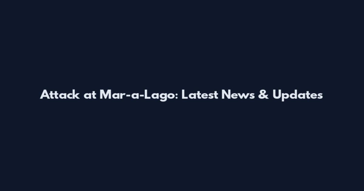 Attack at Mar-a-Lago: Latest News & Updates