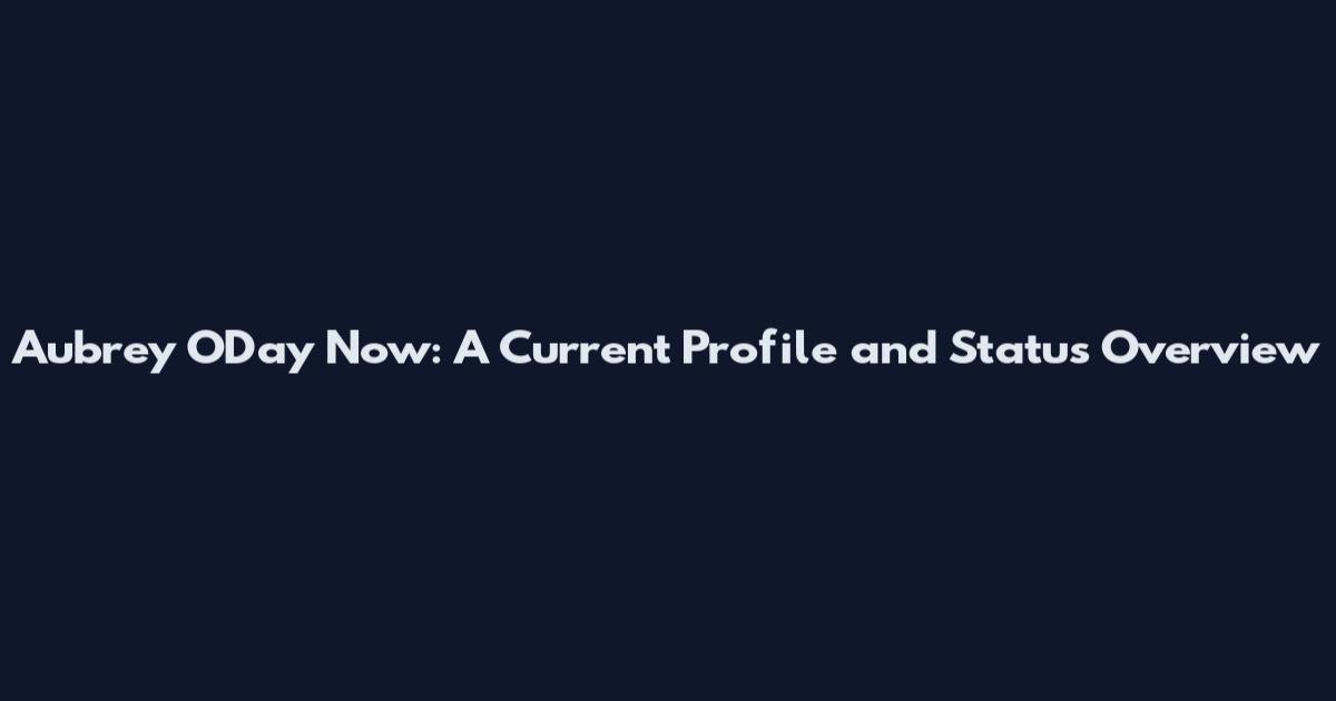 Aubrey O'Day Now: A Current Profile and Status Overview