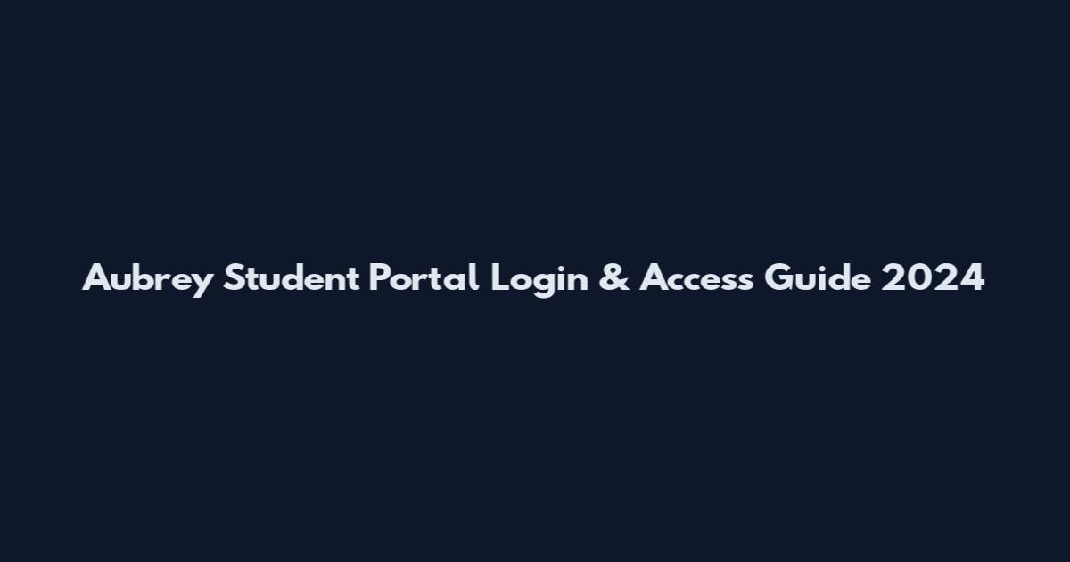Aubrey Student Portal Login & Access Guide 2024