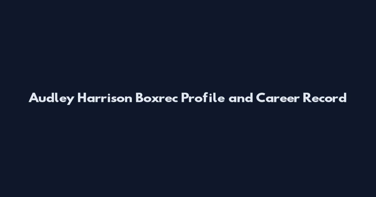 Audley Harrison Boxrec Profile and Career Record