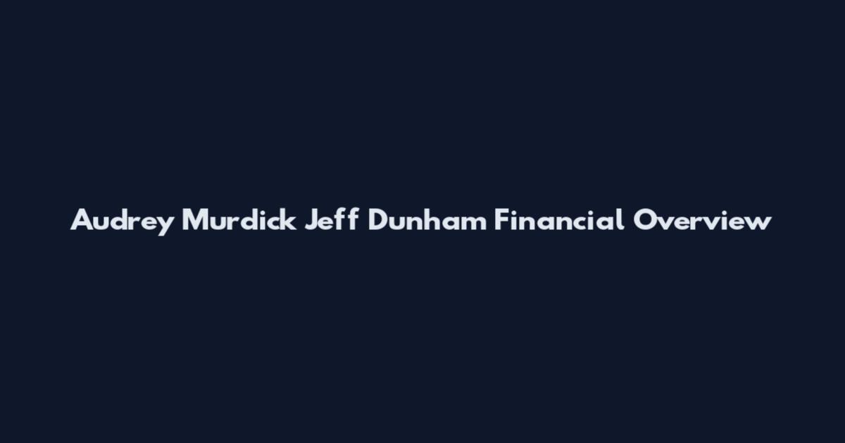 Audrey Murdick Jeff Dunham Financial Overview