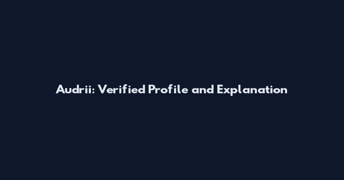 Audrii: Verified Profile and Explanation
