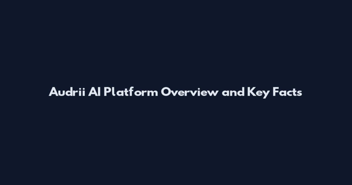 Audrii AI Platform Overview and Key Facts