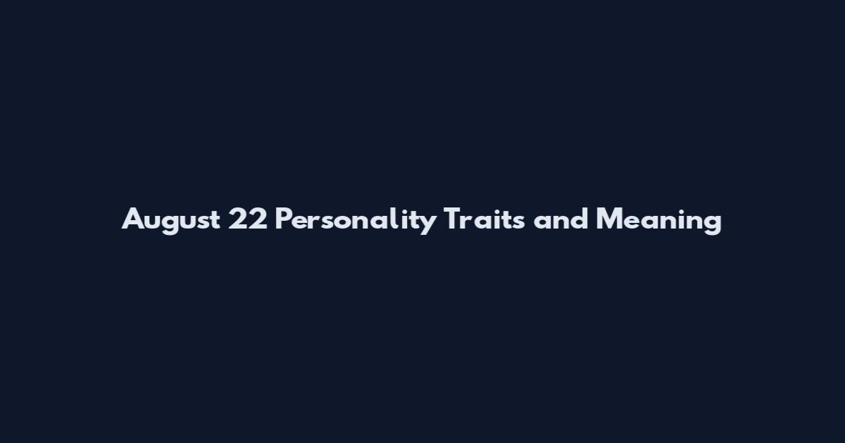 August 22 Personality Traits and Meaning