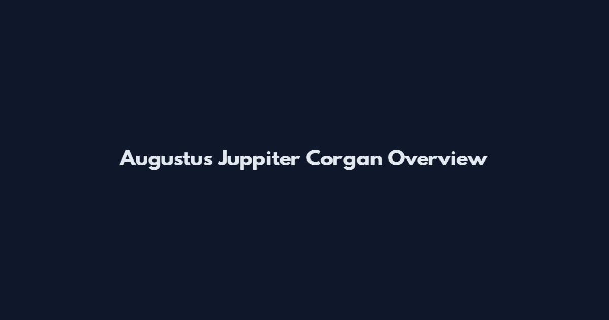 Augustus Juppiter Corgan Overview