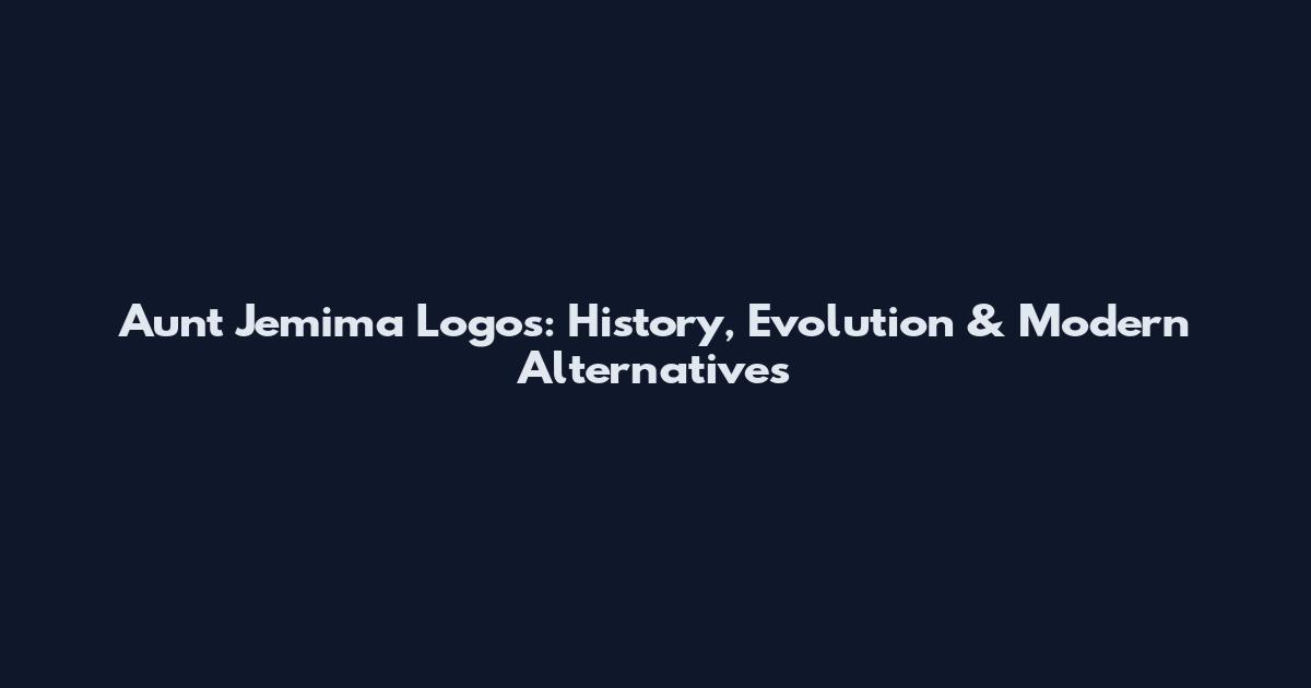 Aunt Jemima Logos: History, Evolution & Modern Alternatives