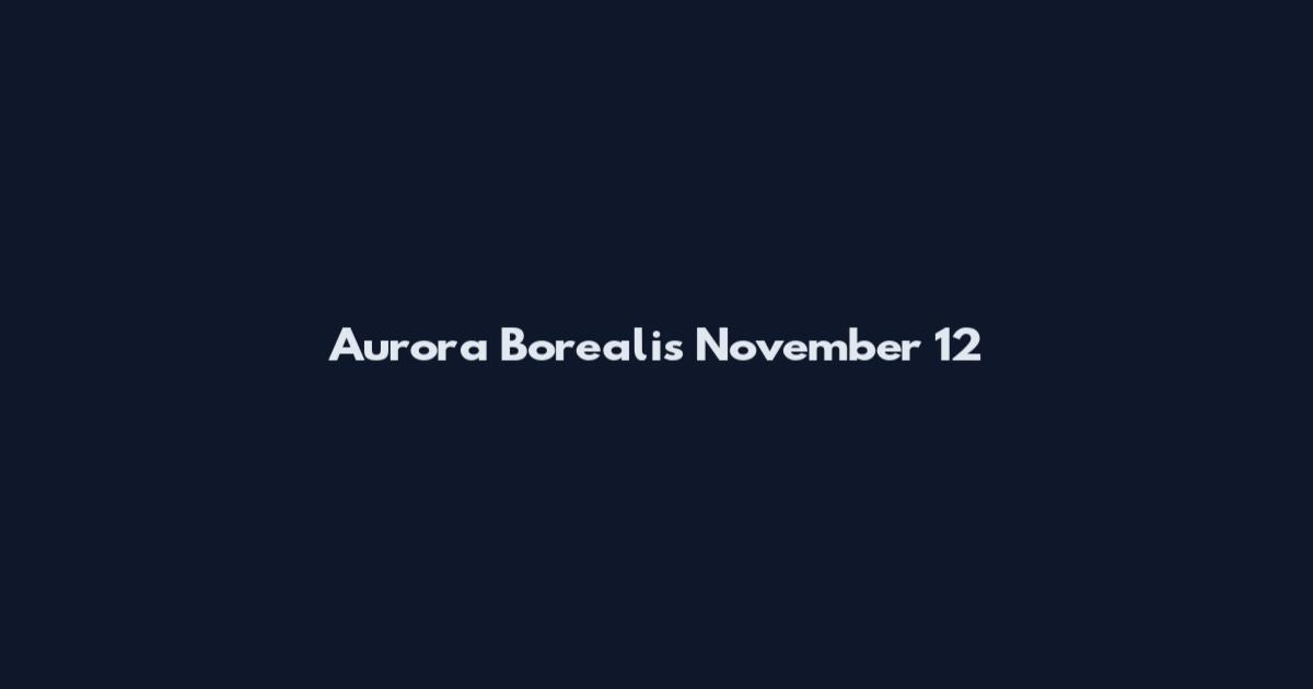 Aurora Borealis November 12
