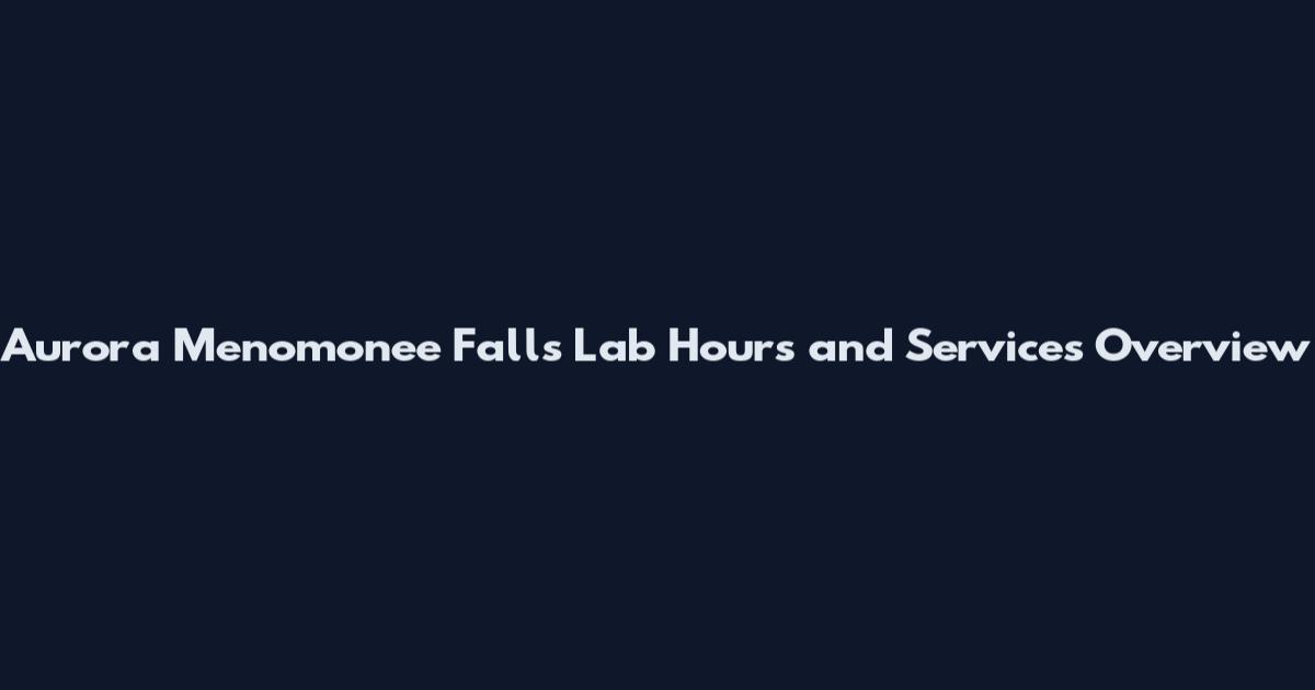 Aurora Menomonee Falls Lab Hours and Services Overview