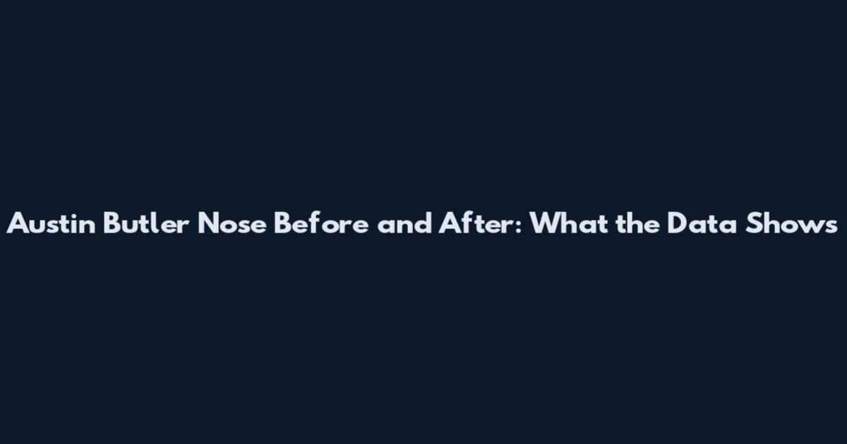 Austin Butler Nose Before and After: What the Data Shows