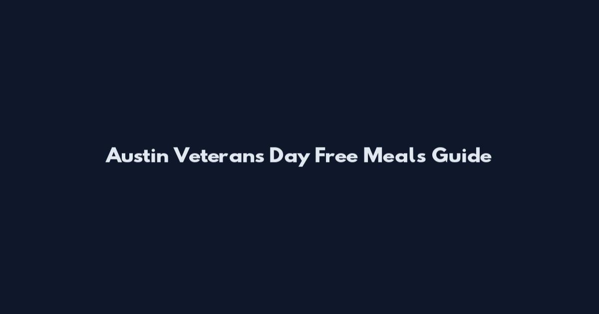 Austin Veterans Day Free Meals Guide