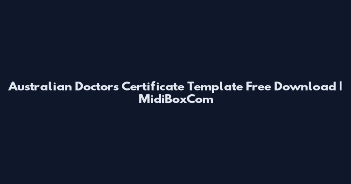 Australian Doctors Certificate Template Free Download | MidiBoxCom