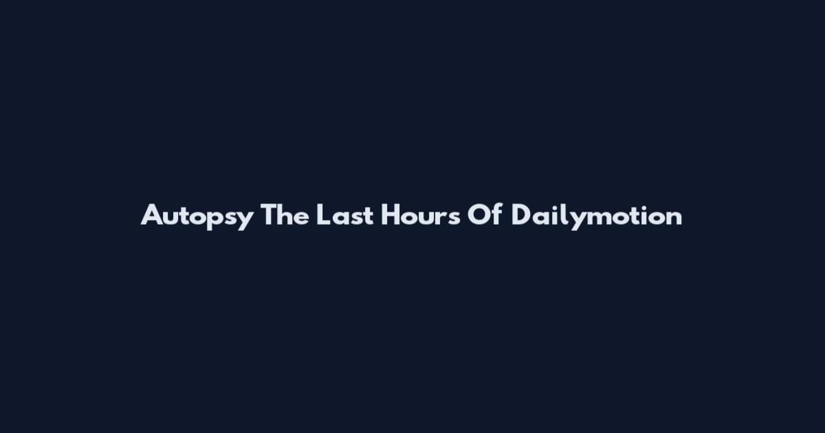 Autopsy The Last Hours Of Dailymotion
