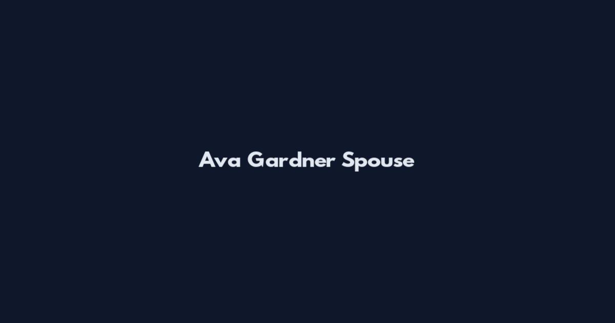 Ava Gardner Spouse