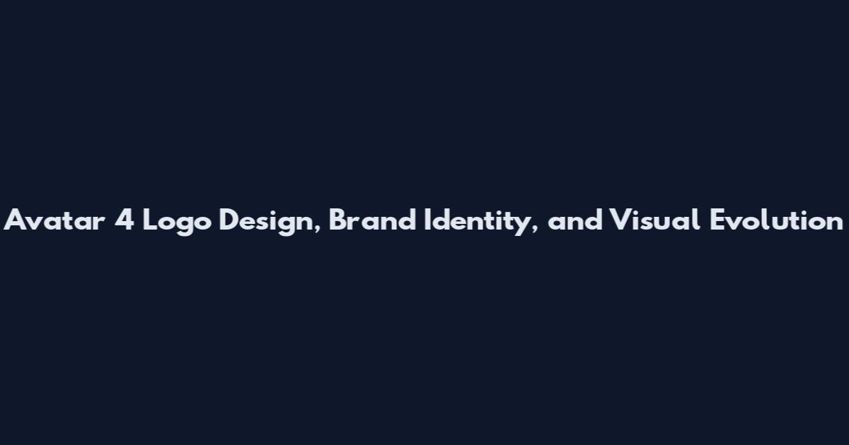 Avatar 4 Logo Design, Brand Identity, and Visual Evolution