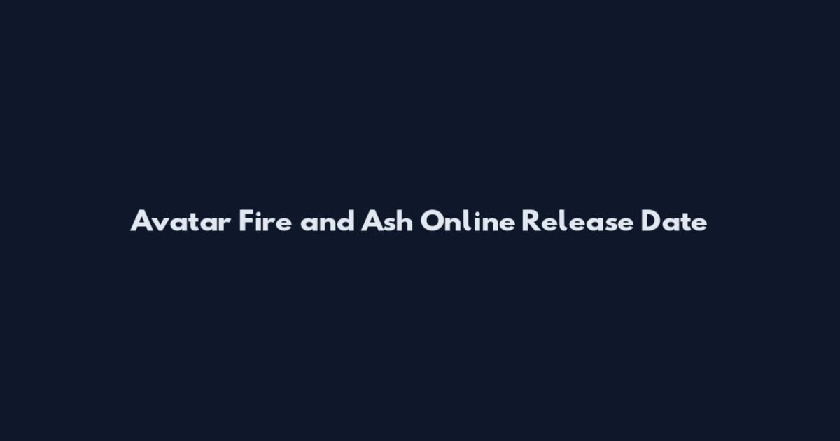 Avatar Fire and Ash Online Release Date