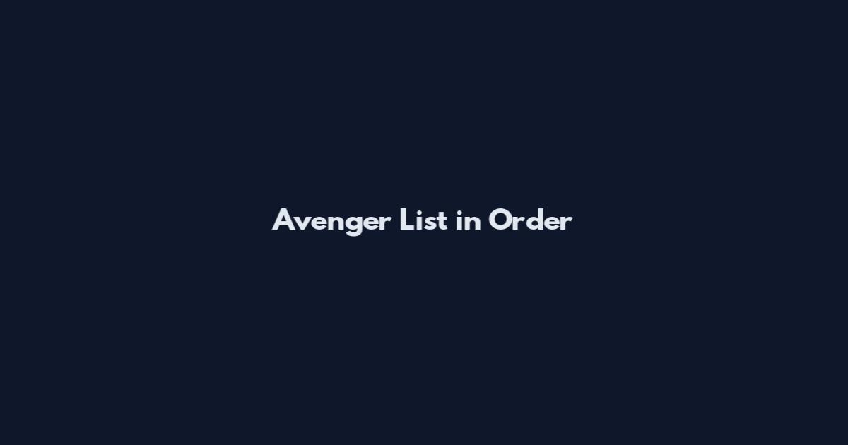 Avenger List in Order