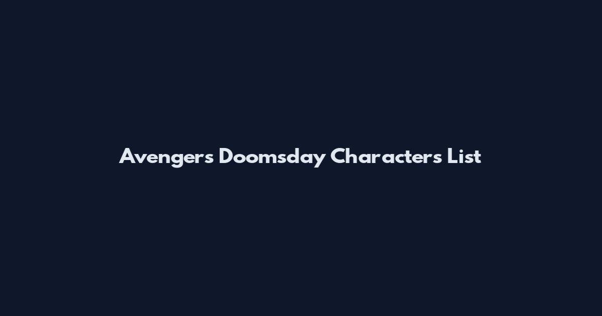 Avengers Doomsday Characters List