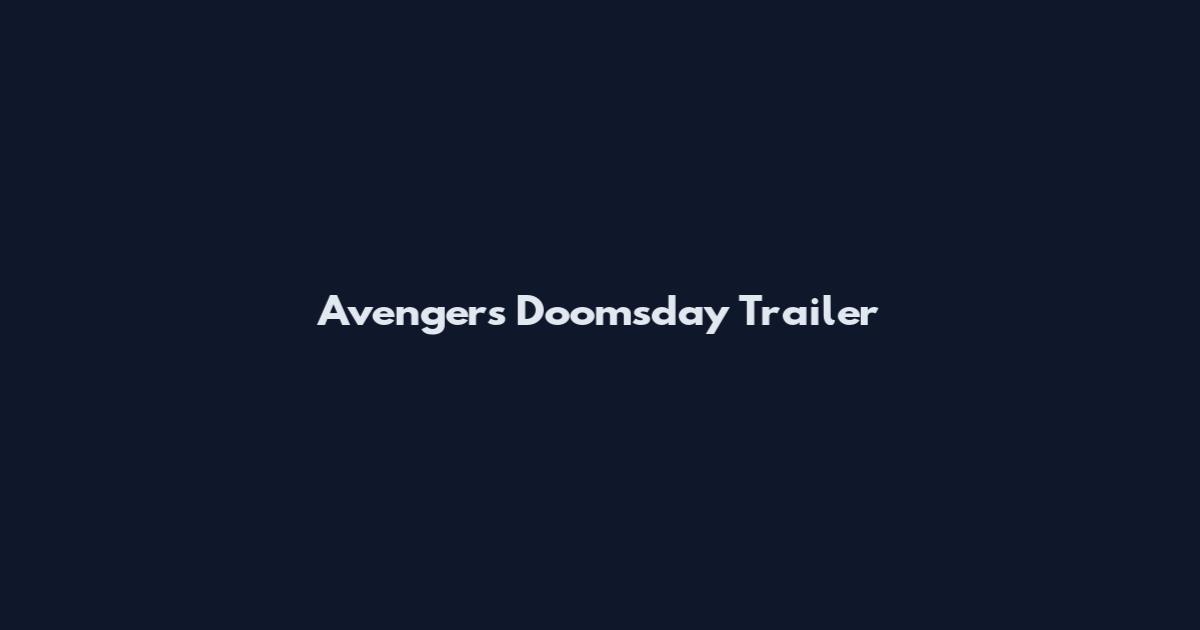 Avengers Doomsday Trailer