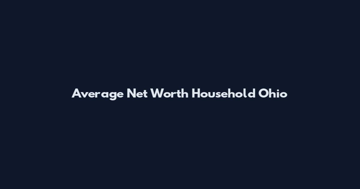 Average Net Worth Household Ohio