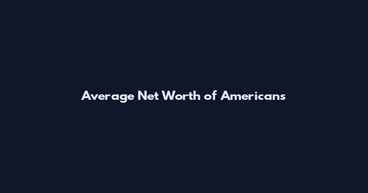 Average Net Worth of Americans