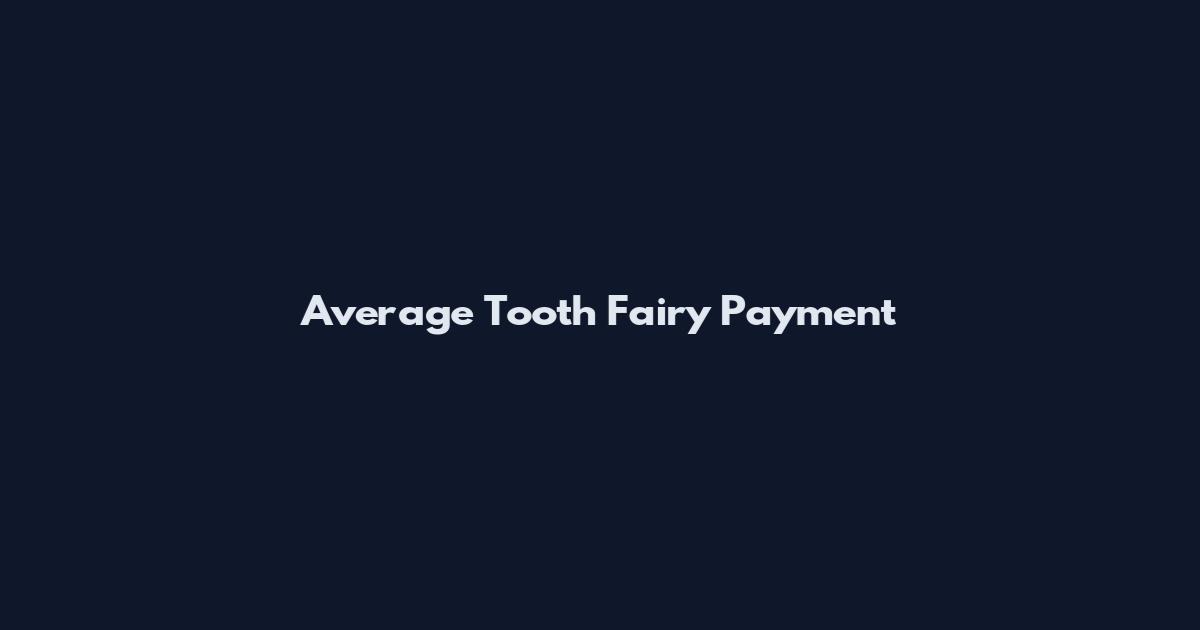 Average Tooth Fairy Payment