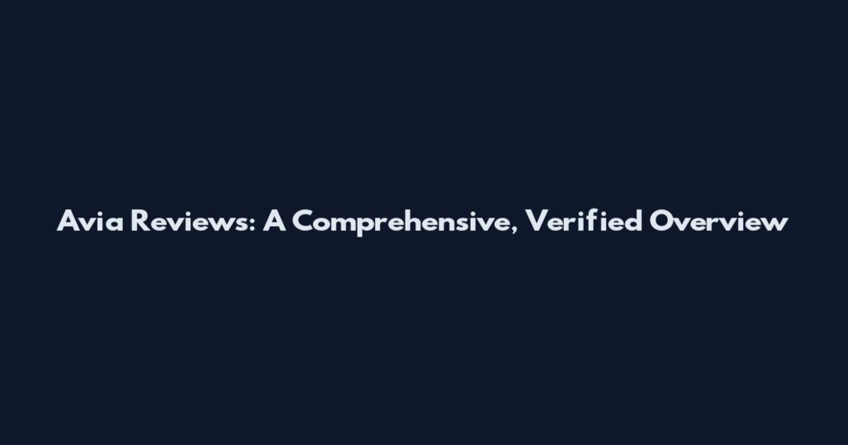 Avia Reviews: A Comprehensive, Verified Overview