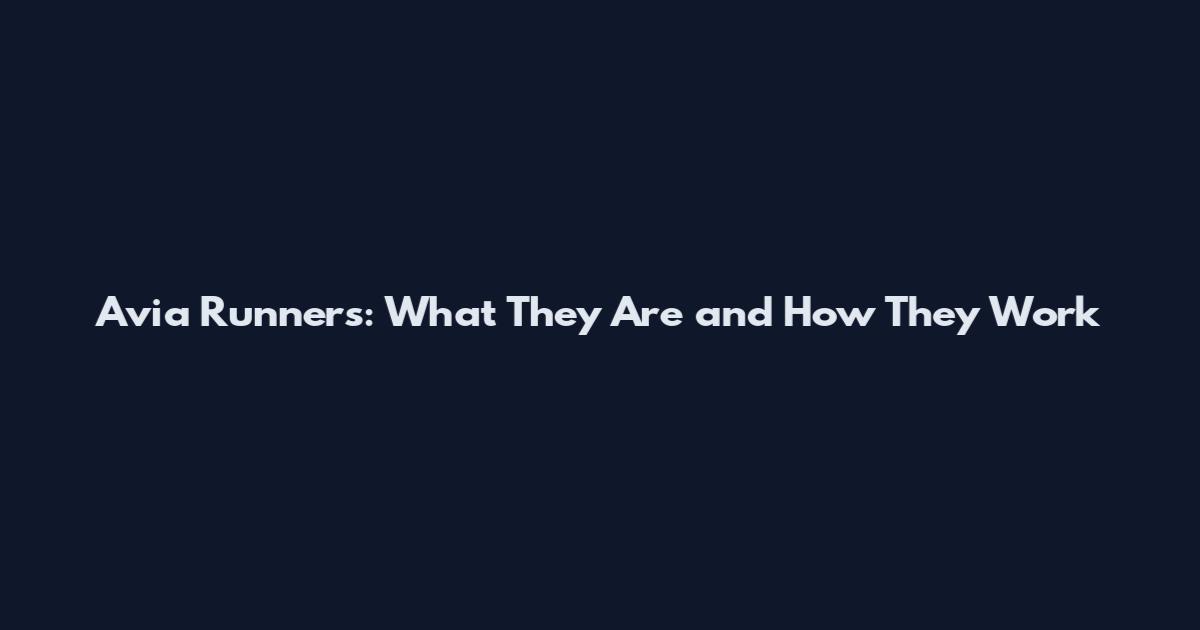 Avia Runners: What They Are and How They Work
