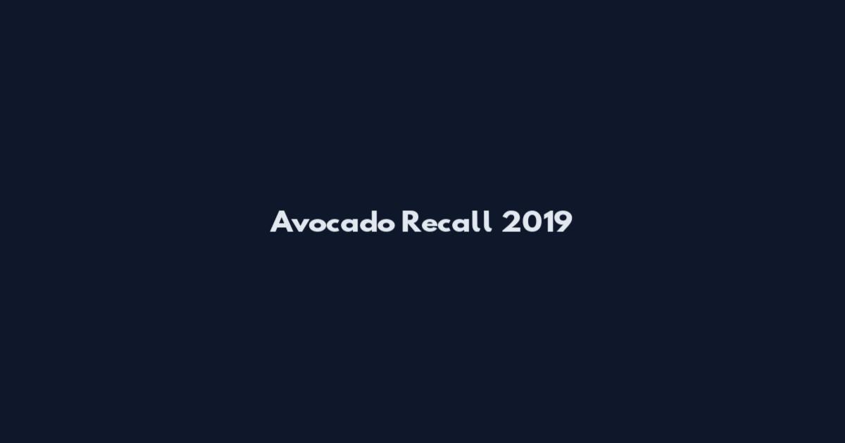 Avocado Recall 2019