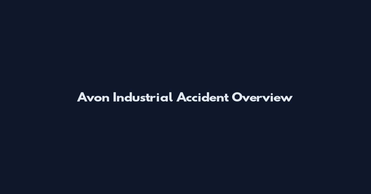 Avon Industrial Accident Overview