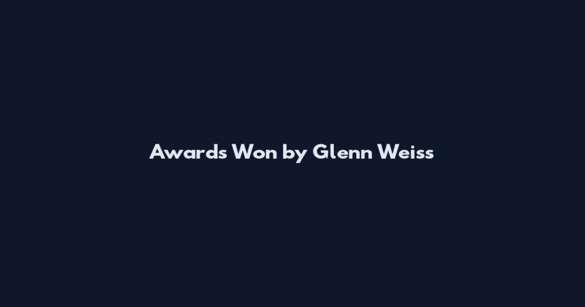 Awards Won by Glenn Weiss