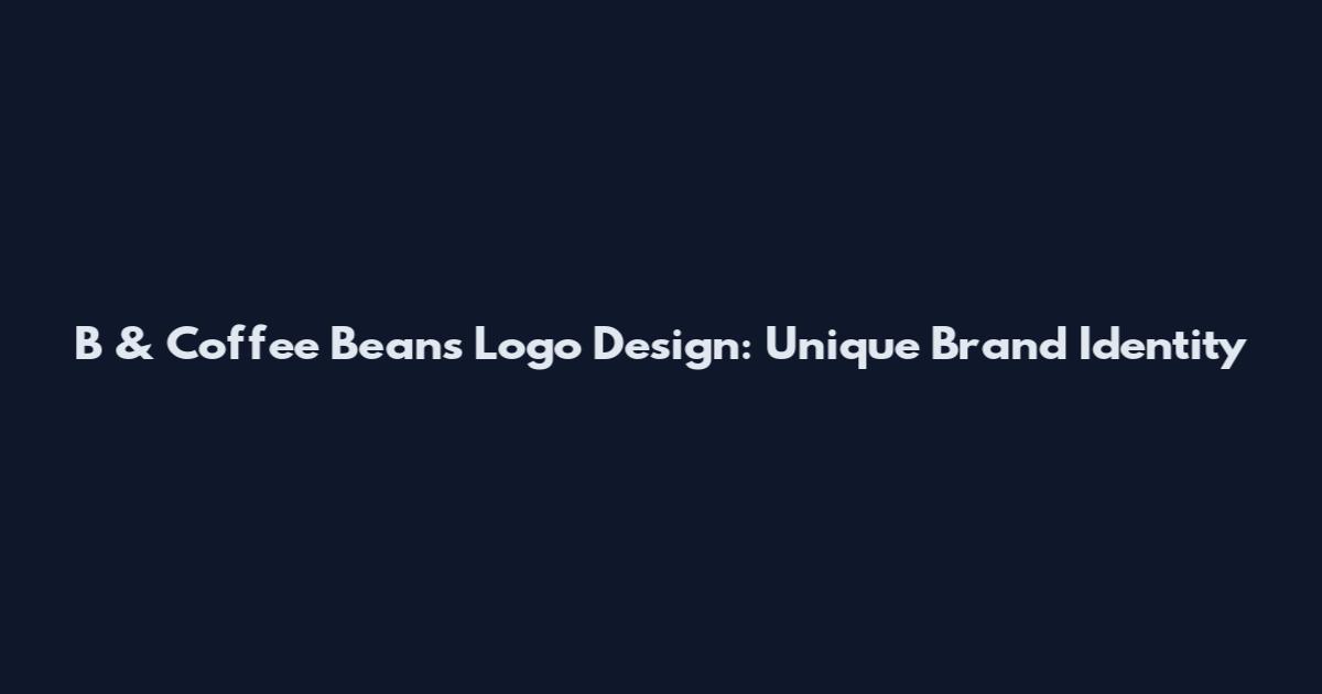 B & Coffee Beans Logo Design: Unique Brand Identity