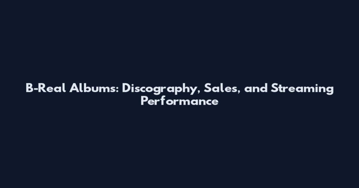 B-Real Albums: Discography, Sales, and Streaming Performance