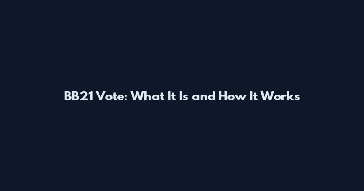 BB21 Vote: What It Is and How It Works