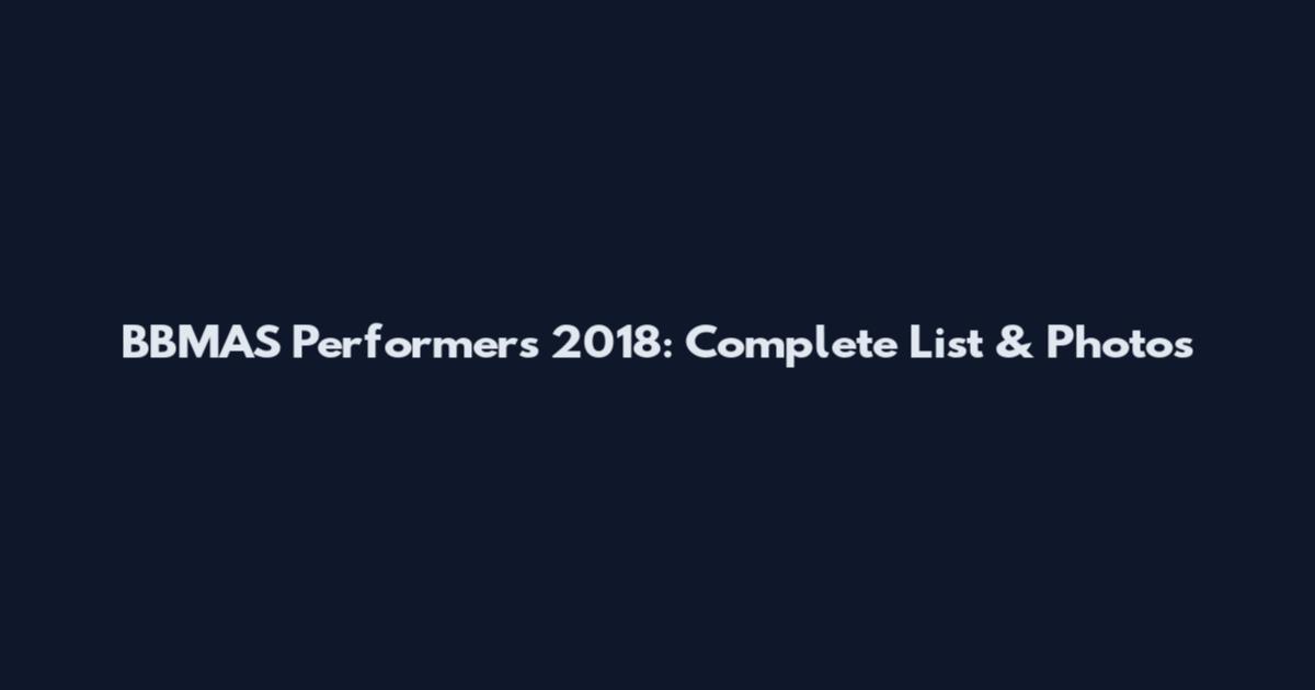 BBMAS Performers 2018: Complete List & Photos