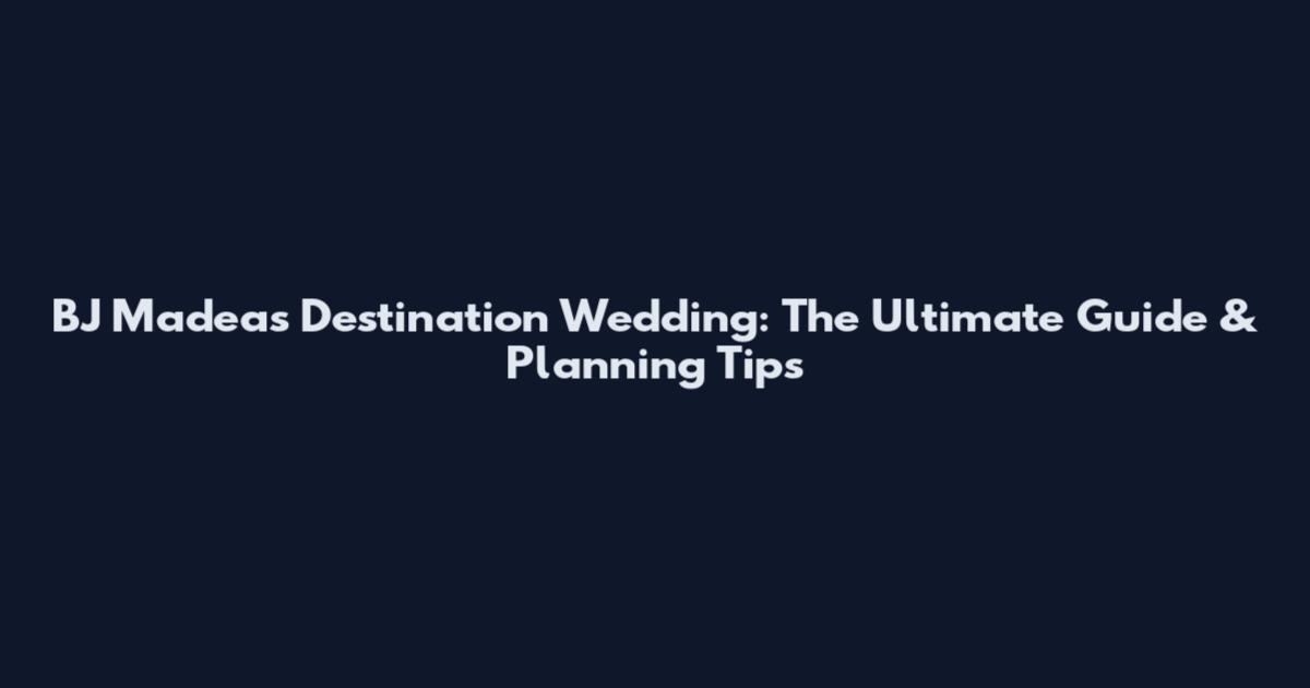BJ Madea's Destination Wedding: The Ultimate Guide & Planning Tips