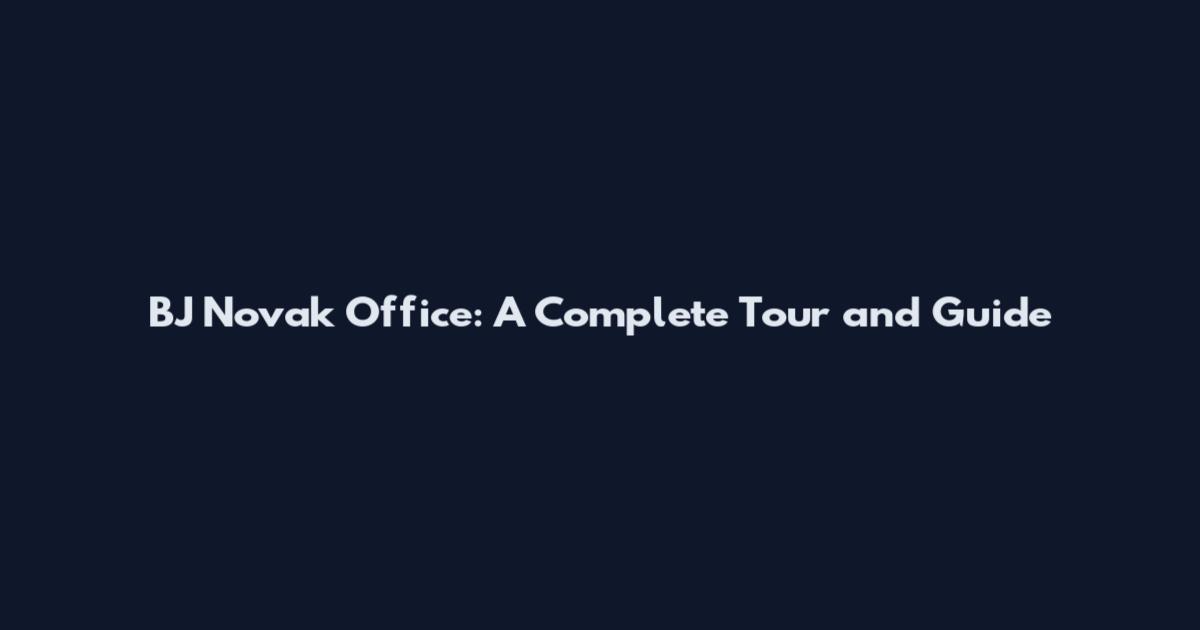 BJ Novak Office: A Complete Tour and Guide